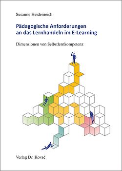 Pädagogische Anforderungen an das Lernhandeln im E-Learning