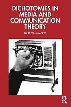 Dichotomies in Media and Communication Theory