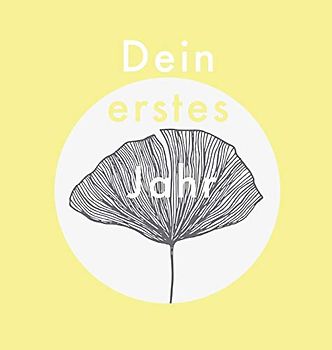 Dein erstes Jahr: Babyalbum beige gelb, zum Eintragen der schönsten Momente und Erinnerungen für unser erstes gemeinsames Jahr