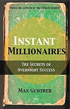 Instant Millionaires: The Secrets of Overnight Success