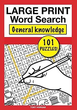LARGE PRINT WORD SEARCH GENERAL KNOWLEDGE: 101 FUN PUZZLES! (LARGE PRINT WORD SEARCH BOOKS)