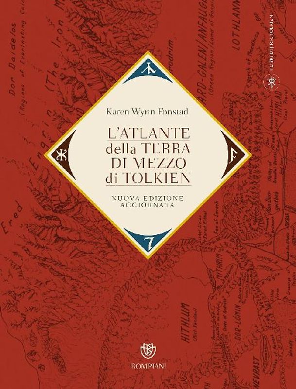 L' atlante della Terra-di-mezzo di Tolkien. Una guida per orientarsi in ogni angolo dell'universo fantastico di Tolkien, dalla Terra di mezzo alle Terre immortali dell'Ovest
