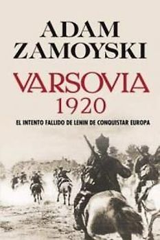 Varsovia 1920 : el intento fallido de Lenin de conquistar Europa