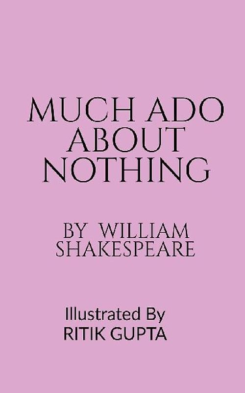 MUCH ADO ABOUT NOTHING ||  WILLIAM SHAKESPEARE || RITIK GUPTA