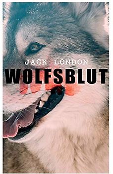 Wolfsblut: Abenteuerroman