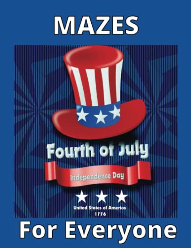 Mazes For Everyone: Immerse your child in the spirit of the 4th of July with our uniquely themed maze book