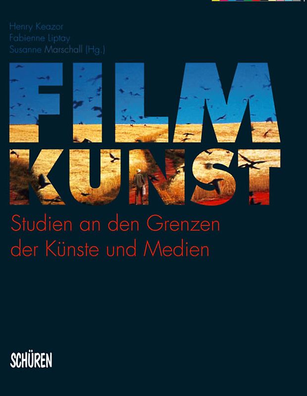 FilmKunst. Studien an den Grenzen der Künste und Medien