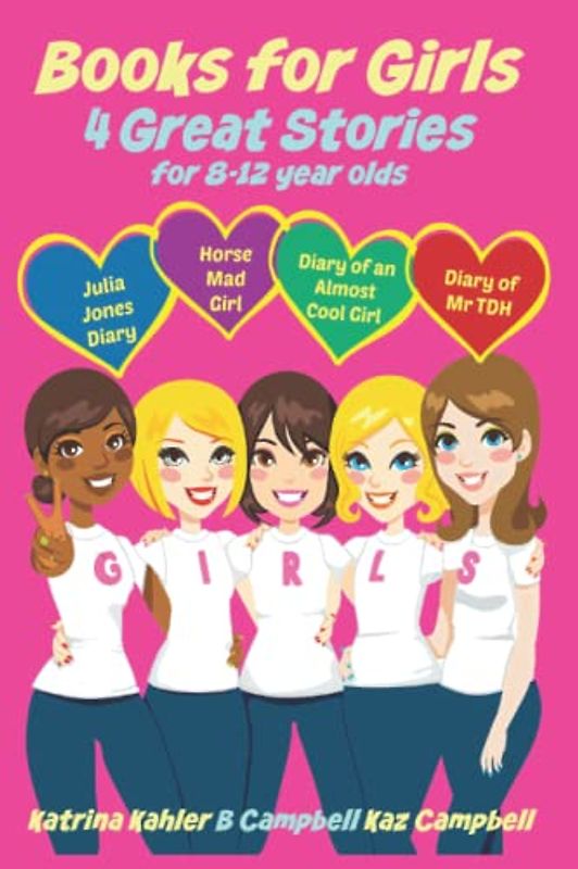 Books for Girls - 4 Great Stories for 8 to 12 year olds: Julia Jones' Diary, Horse Mad Girl, Diary of an Almost Cool Girl and Diary of Mr TDH