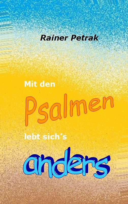 Mit den Psalmen lebt sich's anders