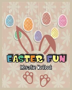 Easter Fun!: Interactive workbook for PreK and Kindergarteners