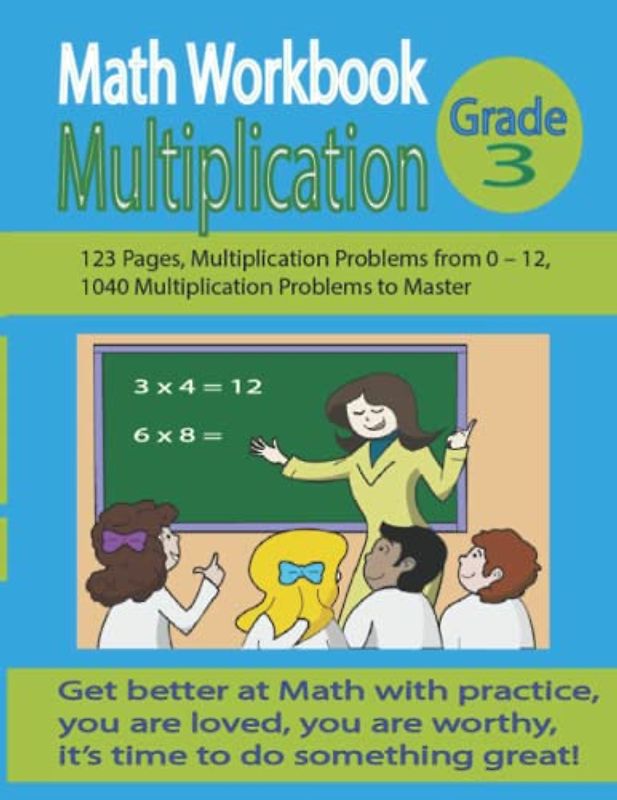 Math Workbook Multiplication Grade 3: 123 Pages, Multiplication From 0-12, 1040 Multiplication Excercises to Master