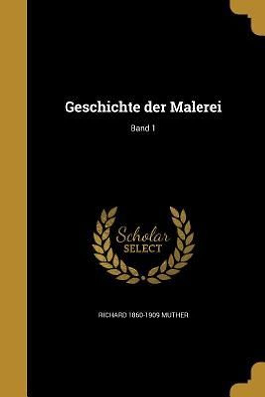 Geschichte der Malerei; Band 1