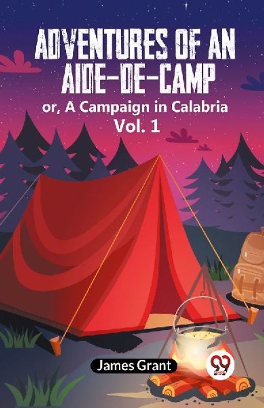 Adventures of an Aide-de-Camp or, A Campaign in Calabria Vol. 1