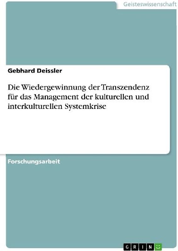 Die Wiedergewinnung der Transzendenz für das Management der kulturellen und interkulturellen Systemkrise