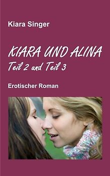 Kiara und Alina: Teil 2 und Teil 3