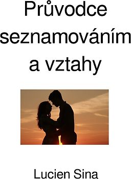 Průvodce seznamováním a vztahy