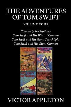 The Adventures of Tom Swift, Vol. 4