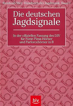 Handbuch der Jagdmusik - Band 1. Die deutschen Jagdsignale in der offiziellen Fassung des DJV
