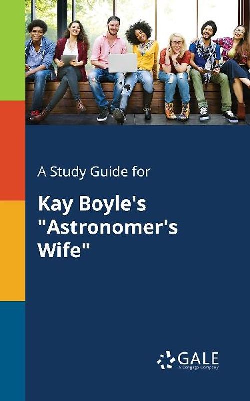 A Study Guide for Kay Boyle's "Astronomer's Wife"