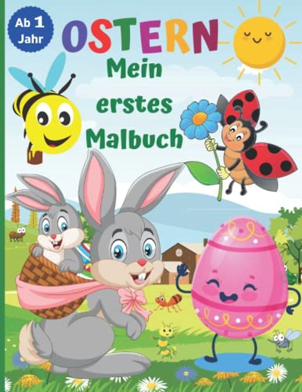 Mein erstes Malbuch Ostern Ab 1 Jahr: Ausmalbuch mit 50 Motiven zum Kritzeln und Ausmalen für Kinder ab 1,2,3,4 Jahre| Kritzelbuch, Kinderbuch, Ostergeschenke Jungen,Mädchen