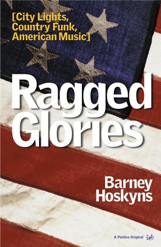 Ragged Glories: City Lights, Country Funk, American Music