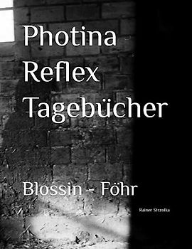 Photina Reflex Tagebücher: Blossin - Föhr (Travelogues. Galerie für Kulturkommunikation Berlin - Reisetagebücher. Galerie für Kulturkommunikation Berlin, Band 162)