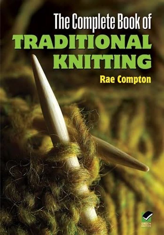 The Complete Book of Traditional Knitting (Dover Knitting, Crochet, Tatting, Lace)