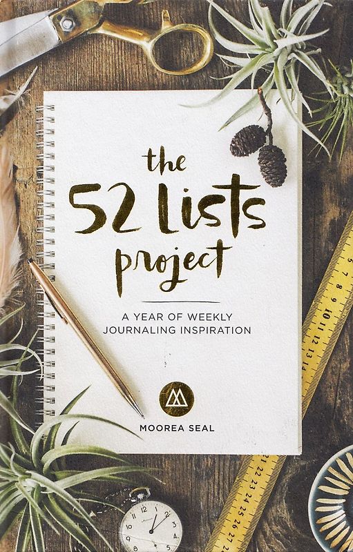 The 52 Lists Project: A Year of Weekly Journaling Inspiration - Moorea Seal [Hardcover]
