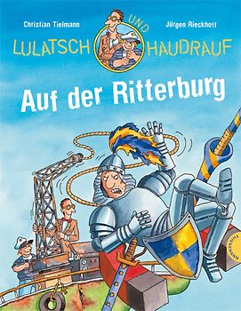 Lulatsch und Haudrauf – Auf der Ritterburg