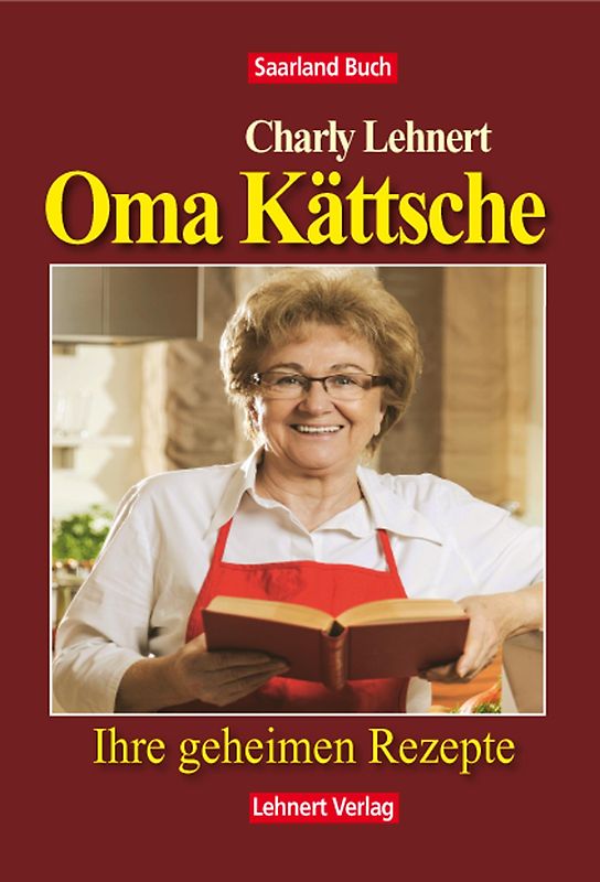 Saarland Buch / Oma Kättsche - Ihre geheimen Rezepte