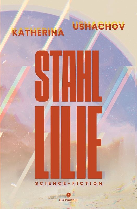 Stahllilie (Science Fiction, Cyberpunk, Retrofuturismus)