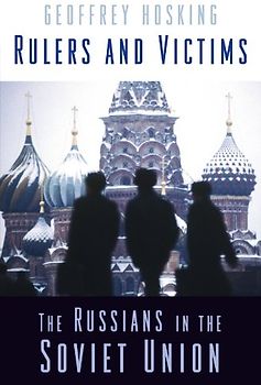 Rulers and Victims: The Russians in the Soviet Union