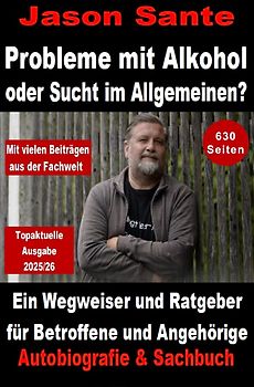 Probleme mit Alkohol oder Sucht im Allgemeinen? Ein Wegweiser und Ratgeber für Betroffene und Angehörige