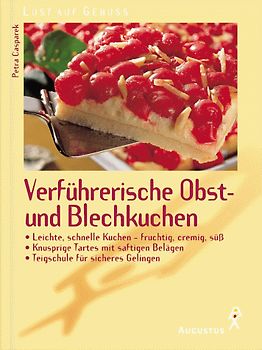Verführerische Obst- und Blechkuchen. Leichte, schnelle Kuchen - fruchtig, cremig, süss. Knusprige Tartes mit saftigen Belägen. Teigschule für sicheres Gelingen