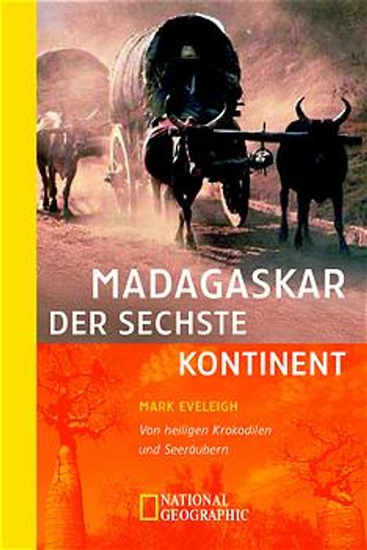 Madagaskar - der sechste Kontinent. Von heiligen Krokodilen und Seeräubern