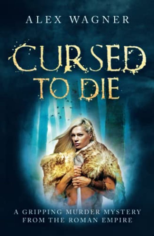 Cursed to Die: A gripping murder mystery from the Roman Empire (Murder in Antiquity, Band 5)