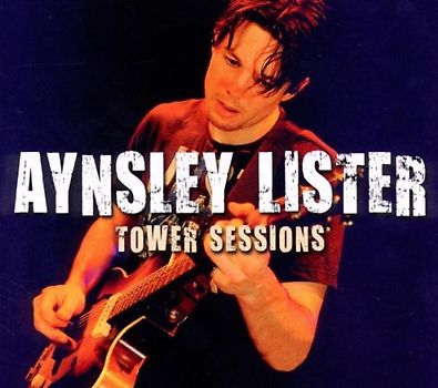 Aynsley Lister - Tower Sessions