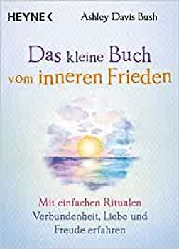 Das kleine Buch vom inneren Frieden