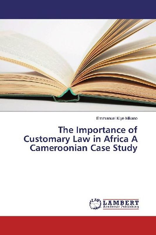 The Importance of Customary Law in Africa A Cameroonian Case Study