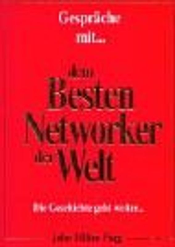 Gespräche mit dem besten Networker der Welt