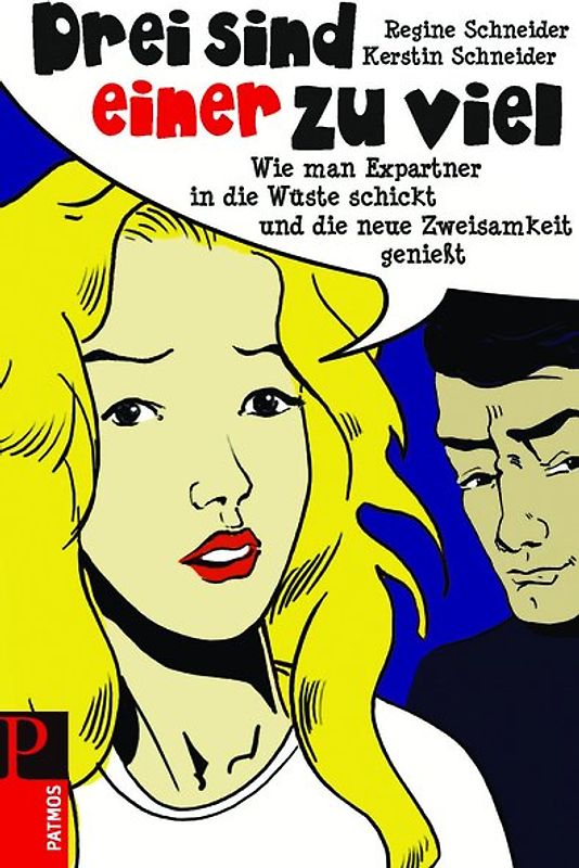 Drei sind einer zuviel. Wie man den Expartner in die Wüste schickt