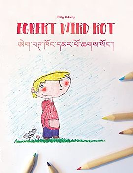 Egbert wird rot/ཨེག་བཊ་ཁོང་དམར་པོ་ཆགས་སོང་།: Kinderbuch/Malbuch Deutsch-Tibetisch (bilingual/zweisprachig) (Bilinguale Bücher (Deutsch-Tibetisch) Von Philipp Winterberg)