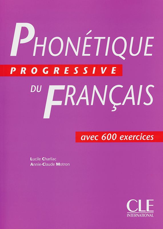 Phonétique progressive du français avec 600 exercices