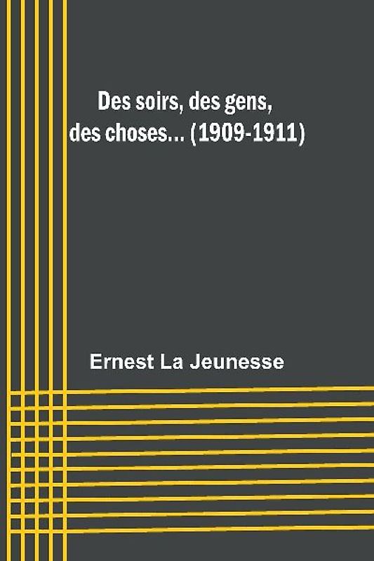 Des soirs, des gens, des choses... (1909-1911)
