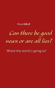 Can there be good news or are all lies?