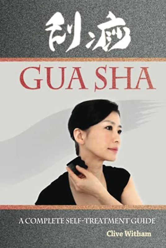 Gua Sha: A Complete Self-treatment Guide