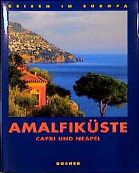 Amalfiküste. Mit Capri und Neapel