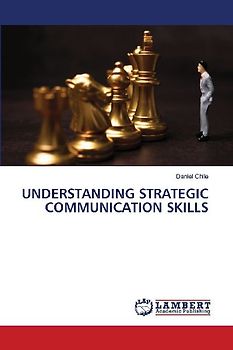 UNDERSTANDING STRATEGIC COMMUNICATION SKILLS