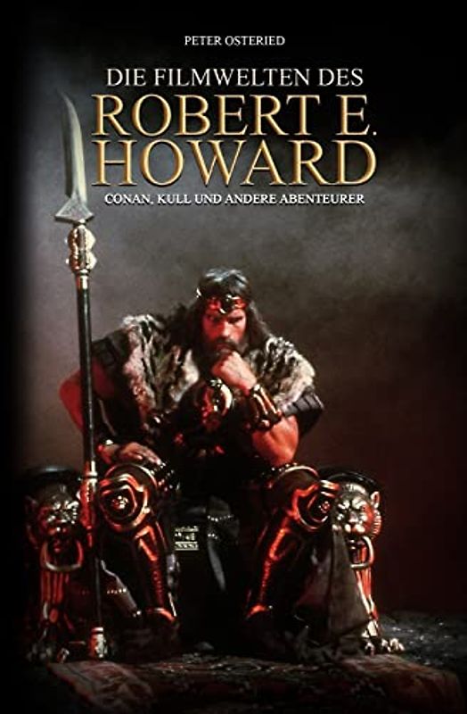 Die Filmwelten des Robert E. Howard: Conan, Kull und andere Abenteurer