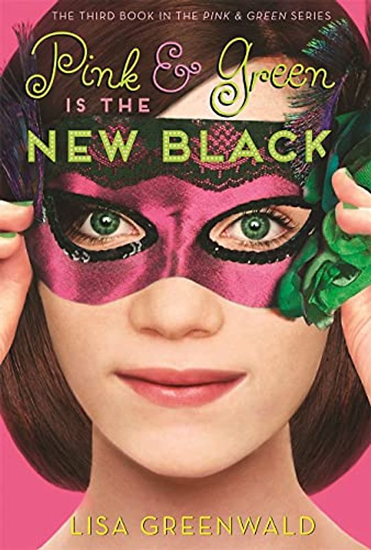 Pink & Green Is the New Black: Pink & Green Book Three (Pink & Green, 3, Band 3)